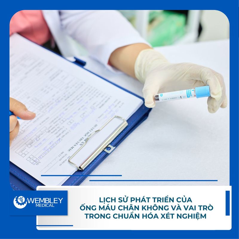 Lịch sử phát triển của ống máu chân không và vai trò trong chuẩn hóa xét nghiệm