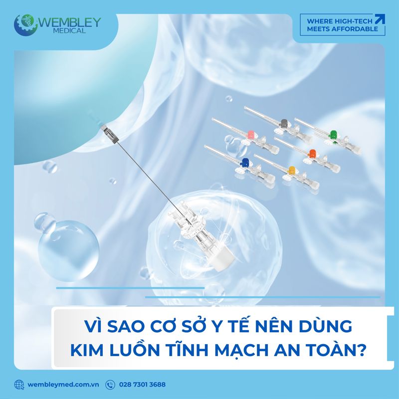 Vì sao các cơ sở y tế ngày nay nên sử dụng Kim luồn tĩnh mạch an toàn?